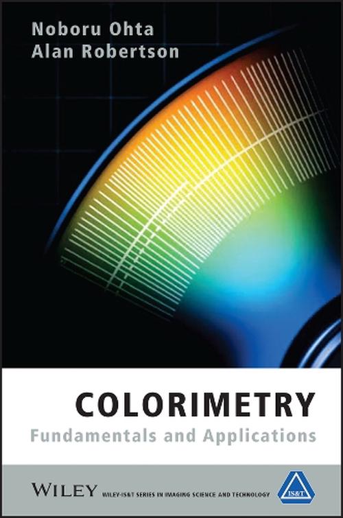 NEW Colorimetry: Fundamentals and Applications by Noboru Ohta Hardcover Book (En - Afbeelding 1 van 1