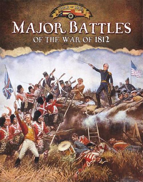 list the major battles of the war of 1812