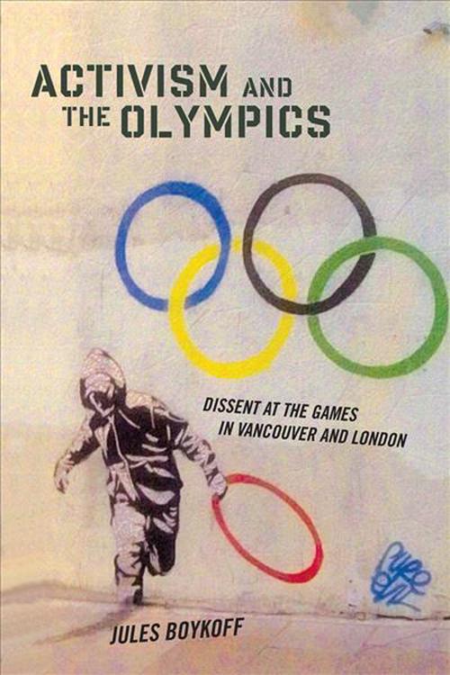 new activism and the olympics: dissent at the games in vancouver