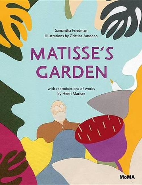 new matisse"s garden by samantha friedman hardcover book