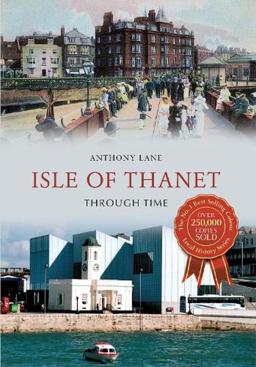 NEW Isle of Thanet Through Time by Anthony Lane Paperback Book Free Shipping - Afbeelding 1 van 1