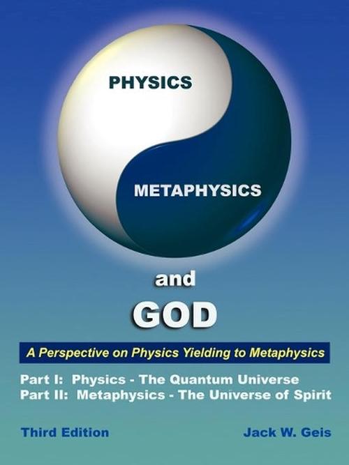 New Physics Metaphysics And God Third Edition By Jack W Geis Paperback ...