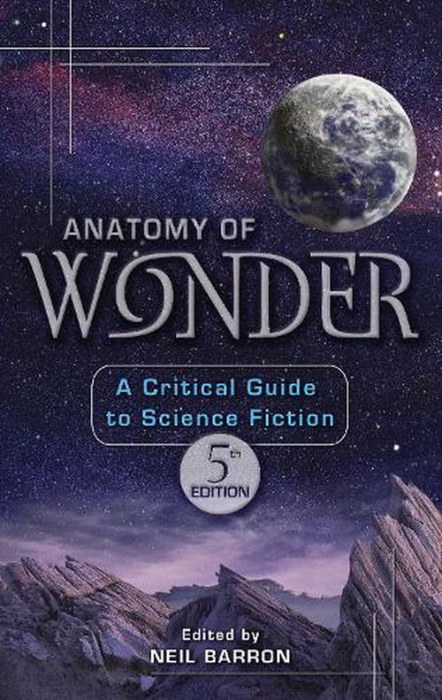 new anatomy of wonder: a critical guide to science fiction by