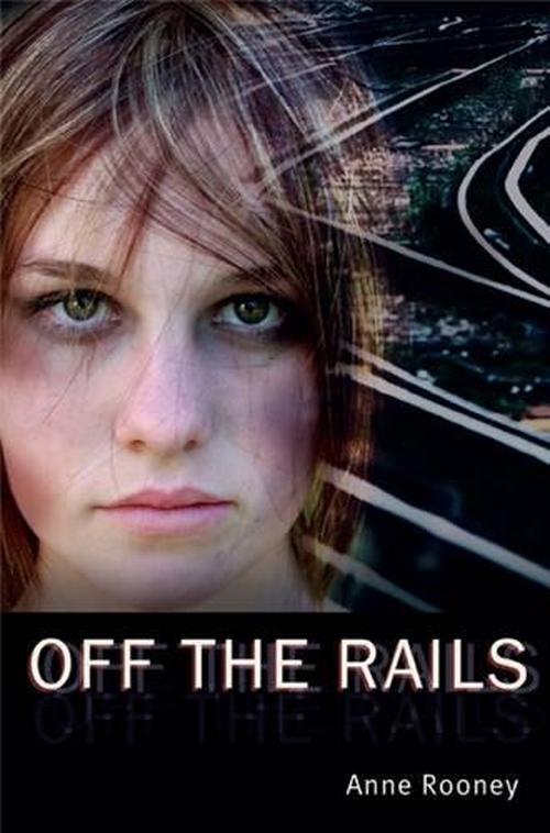 Off the Rails. by <b>Anne Rooney</b> - 9781783220816