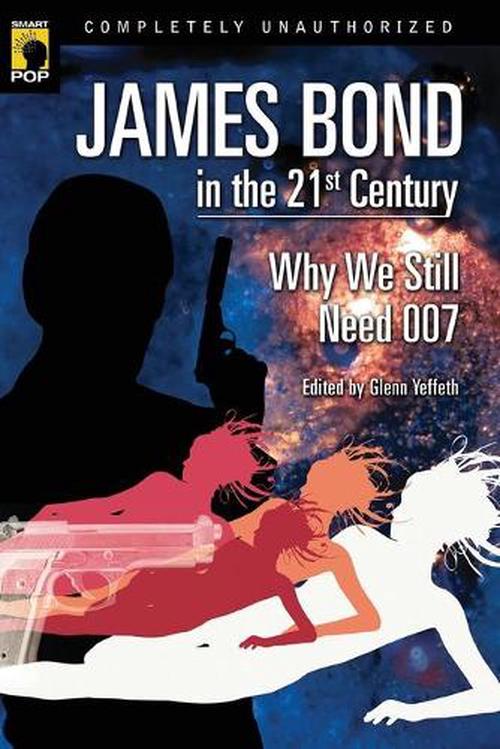 james bond in the 21st century: why we still need 007