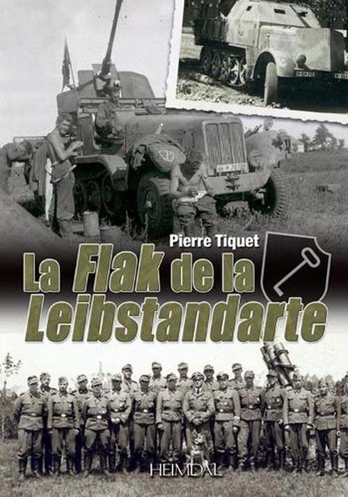 NEW Flak de La Leibstandarte by Pierre Tiquet Hardcover Book (French) Free Shipp