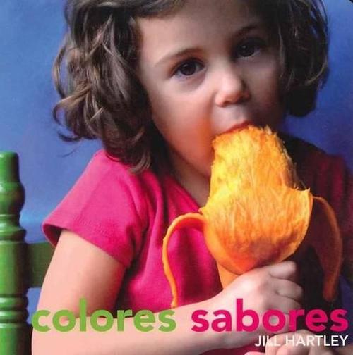 Image is loading NEW-Colores-Sabores-by-Jill-Hartley-Board-Books- - 9789686445824