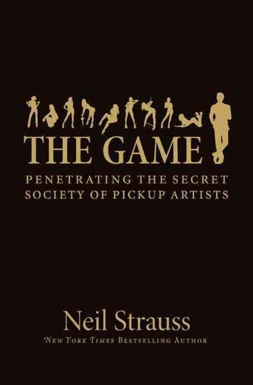 penetrating the secret society of pickup artists by neil strauss