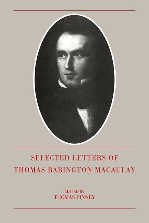 new the selected letters of thomas babington macaulay by thomas