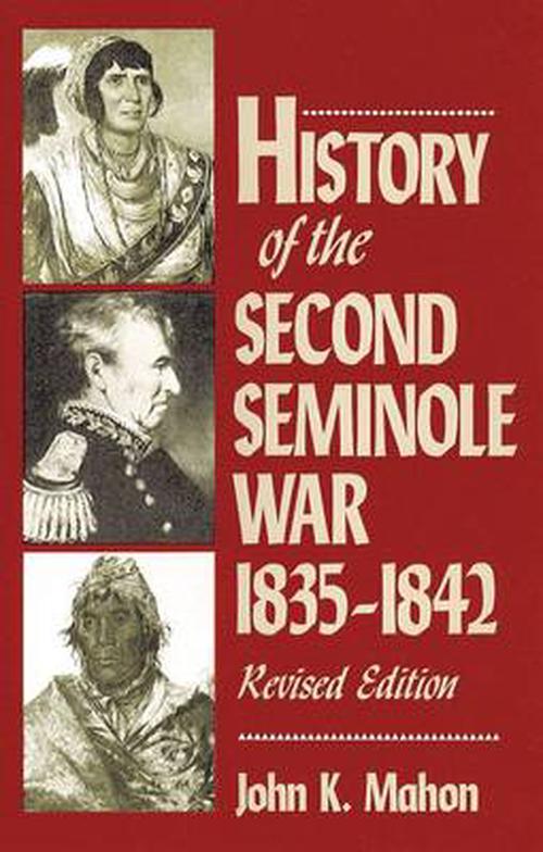 NEW History of the Second Seminole War, 1835-1842, Revised Edition by ...