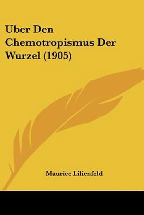 有关以下物品的详细资料: uber den chemotropismus der wurzel (1905