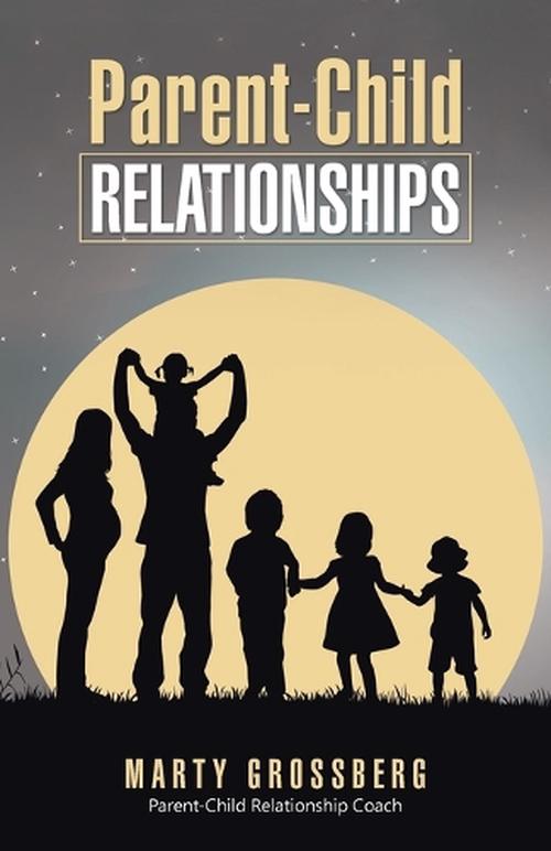 NEW Parent-Child Relationships by Marty Grossberg Paperback Book ...